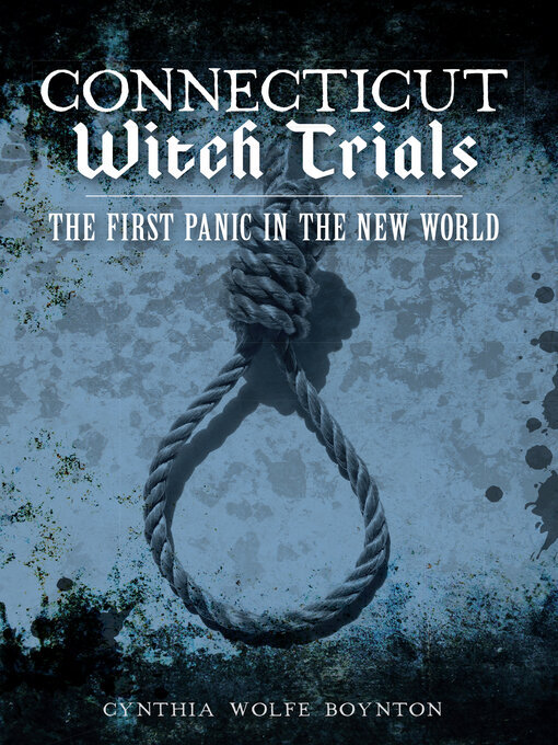 Title details for Connecticut Witch Trials by Cynthia Wolfe Boynton - Available